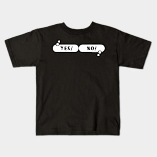 Yes, no decisions Kids T-Shirt